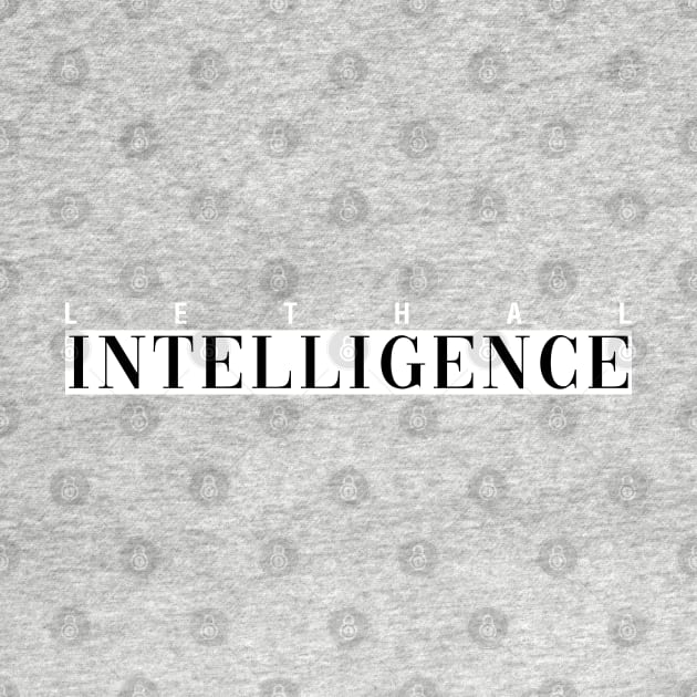 Lethal Intelligence. by CityNoir